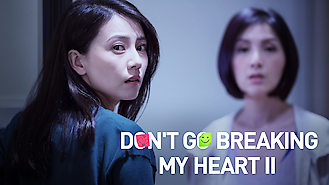 Don't Go Breaking My Heart 2 (2014) on Netflix in Germany Don't Go Breaking My Heart 2 (2014) on Netflix in Germany